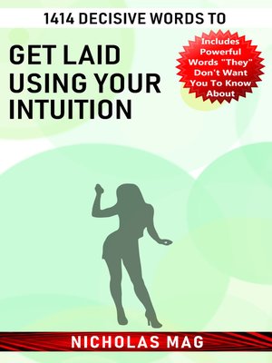 cover image of 1414 Decisive Words to Get Laid Using Your Intuition